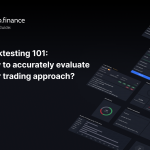 Backtesting 101: How to accurately evaluate your trading approach? Part 1